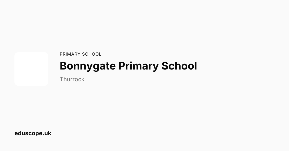 Bonnygate Primary School, South Ockendon | Primary School | Eduscope