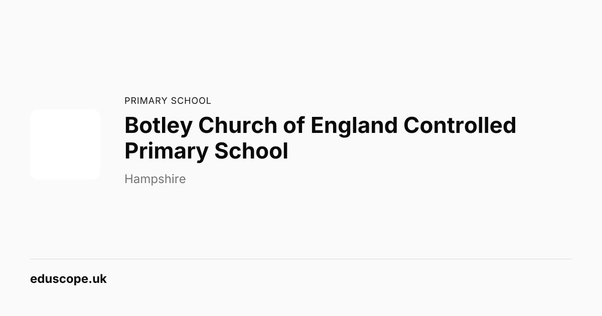 Botley Church of England Controlled Primary School, Southampton ...