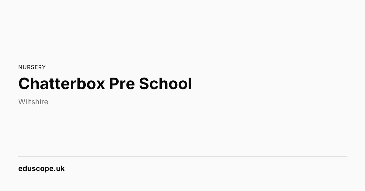 Chatterbox Pre School, Pewsey | Nursery School | Eduscope