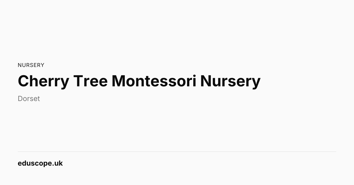 Cherry Tree Montessori Nursery, Ringwood | Nursery School | Eduscope