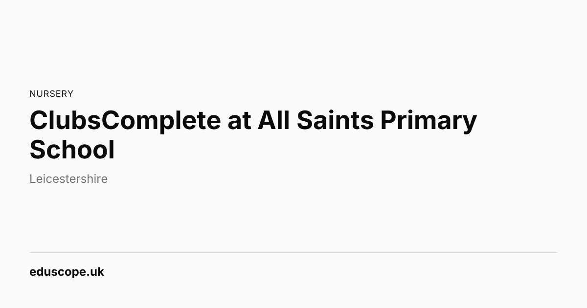 ClubsComplete at All Saints Primary School, Coalville | Nursery School ...