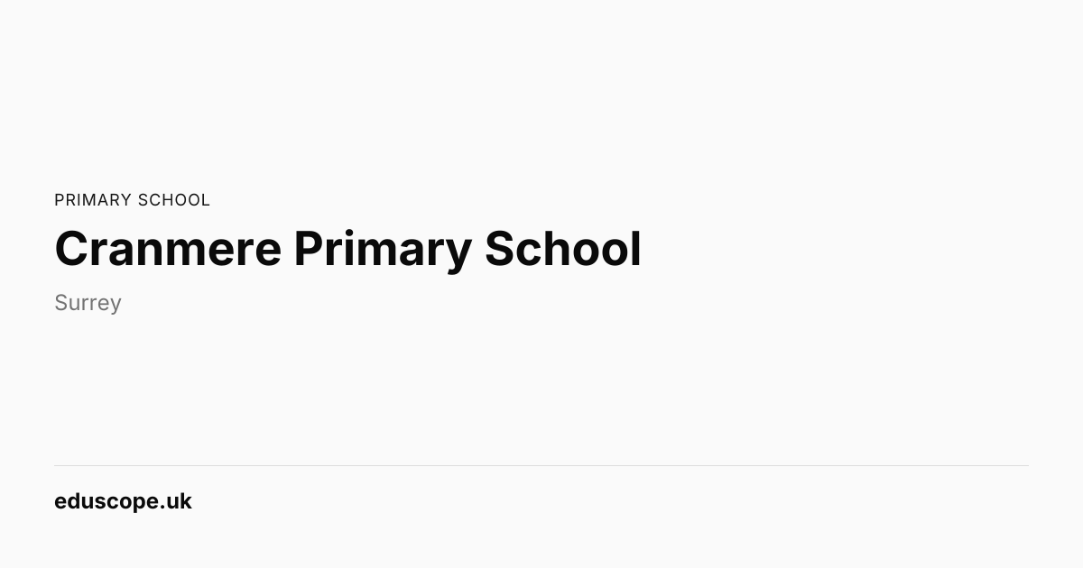 Cranmere Primary School, Esher - Ofsted Good | Primary School | Eduscope