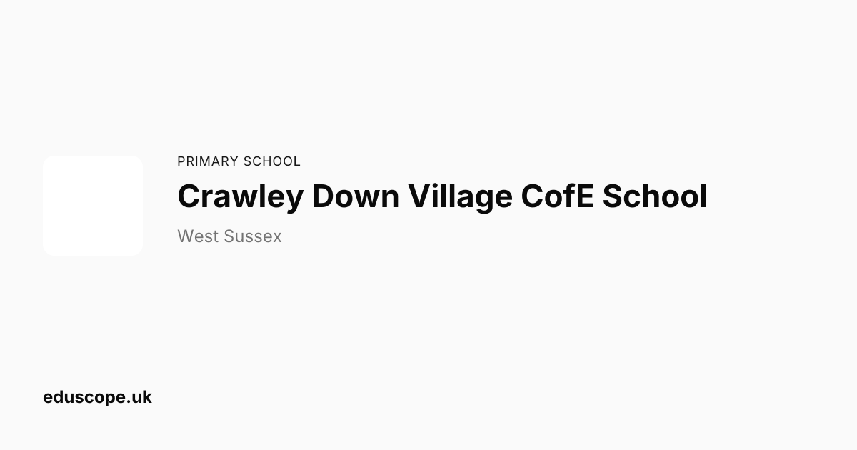 Crawley Down Village CofE School, Crawley | Primary School | Eduscope