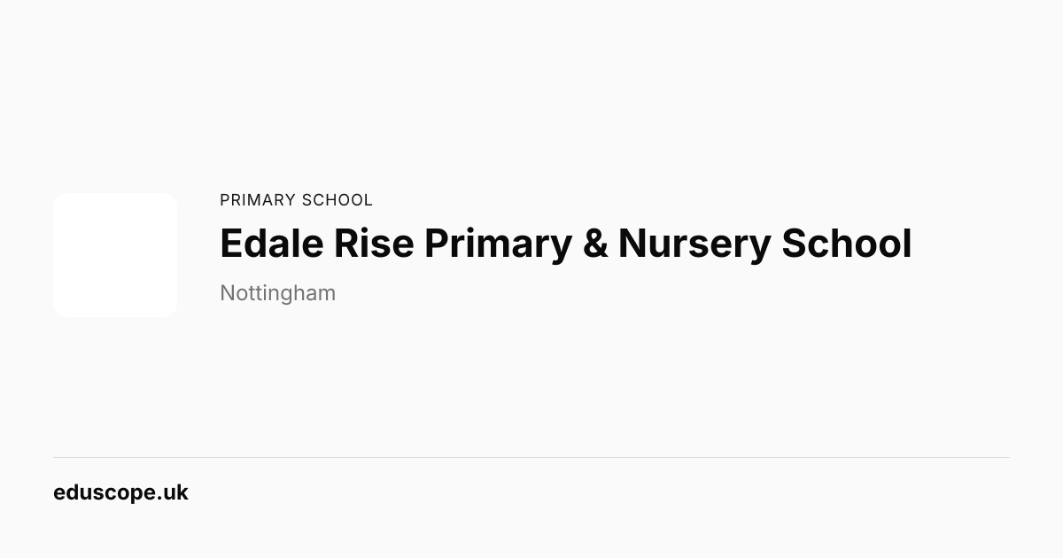 Edale Rise Primary & Nursery School, Nottingham - Ofsted Good | Primary ...