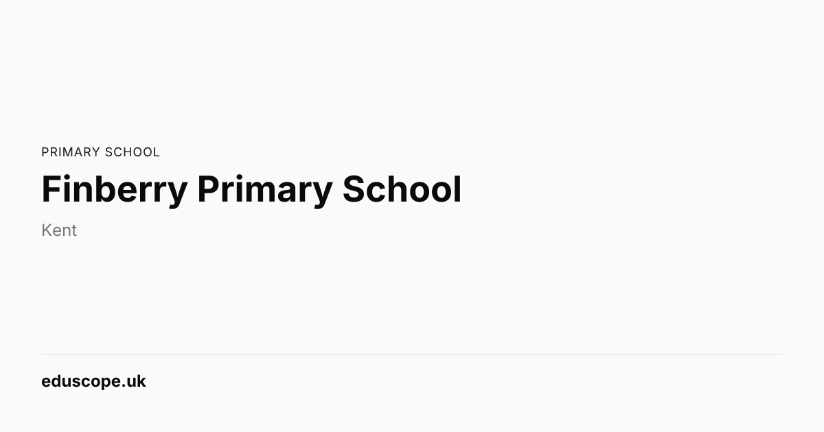 Finberry Primary School, Ashford - Ofsted Good | Primary School | Eduscope