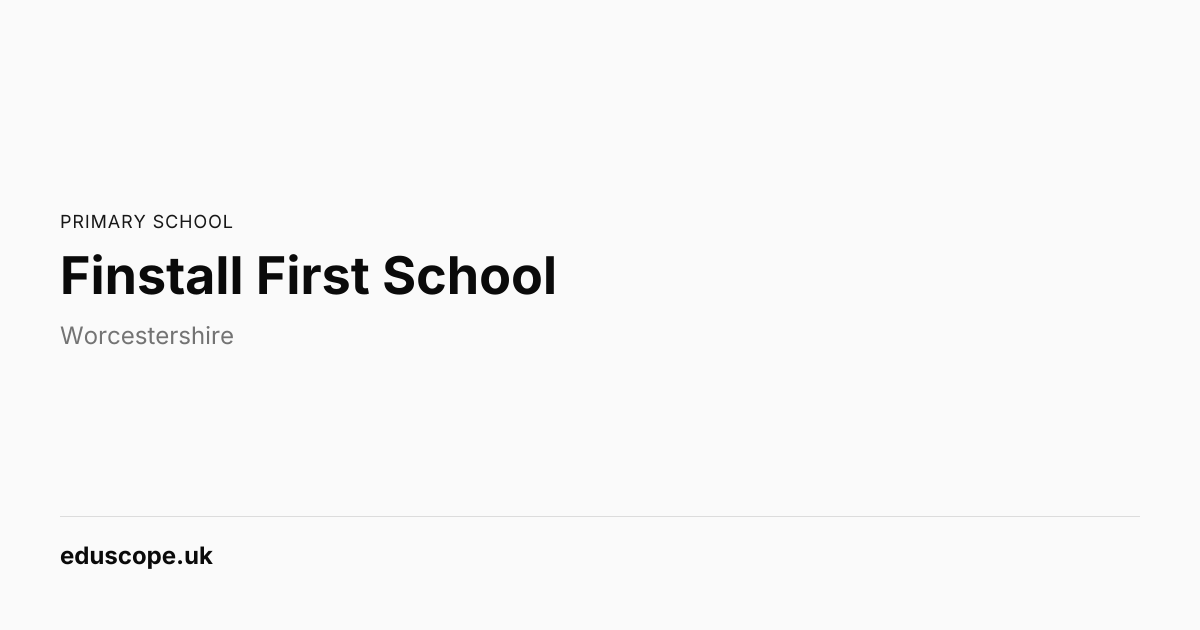 Finstall First School, Bromsgrove - Ofsted Outstanding | Primary School ...