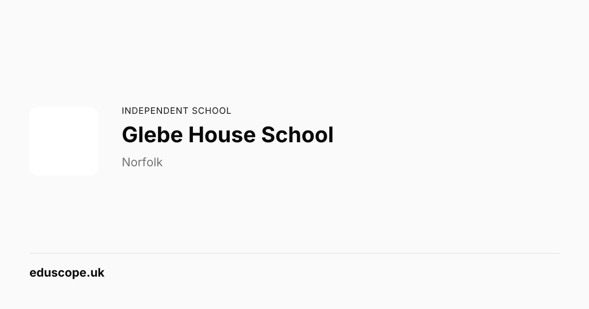 Glebe House School, Hunstanton | Independent School | Eduscope