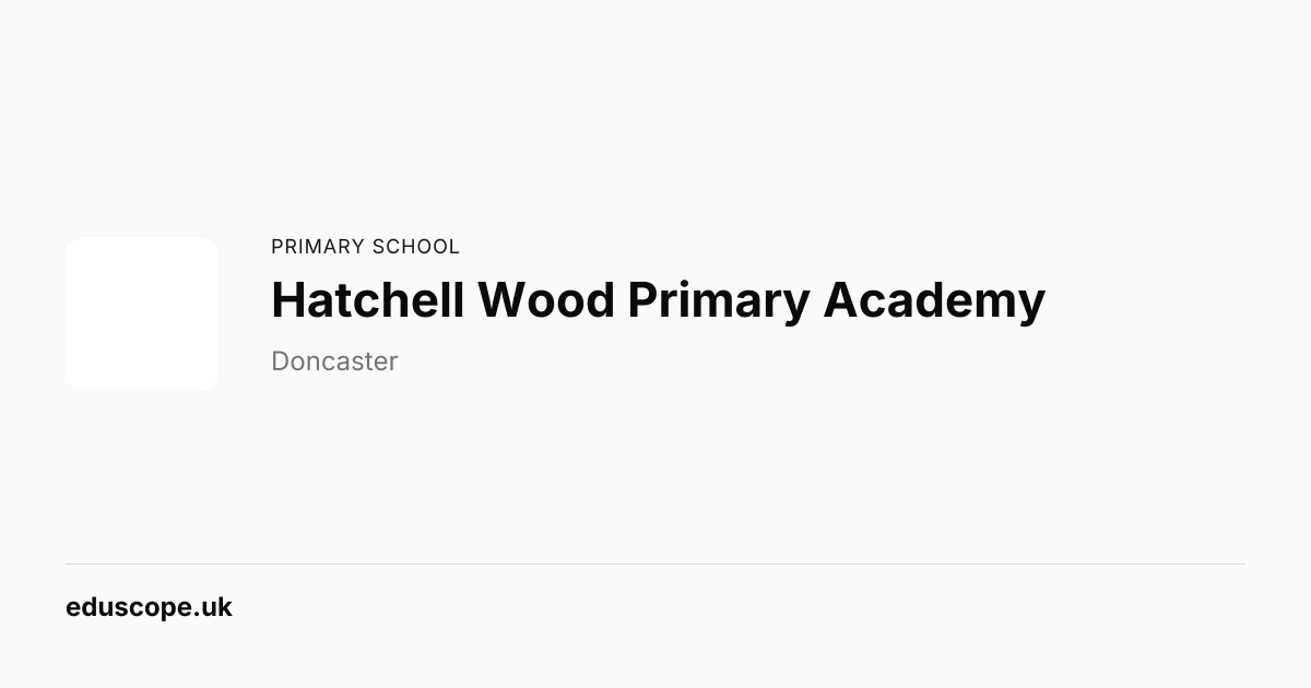 Hatchell Wood Primary Academy, Doncaster - Ofsted Good | Primary School ...