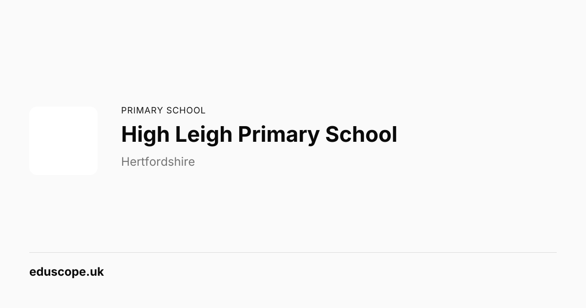 High Leigh Primary School, Hoddesdon - Ofsted Good | Primary School ...