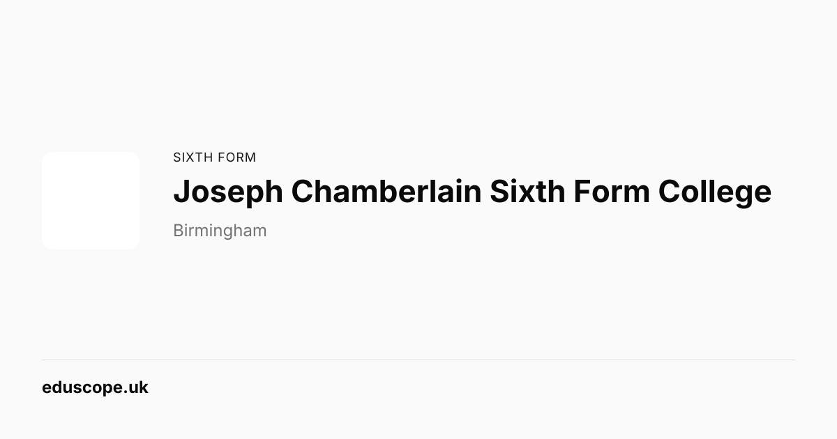 Joseph Chamberlain Sixth Form College, Birmingham - Ofsted Outstanding ...