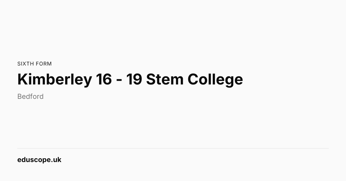 Kimberley 16 - 19 Stem College, Bedford - Ofsted Good | Sixth Form ...