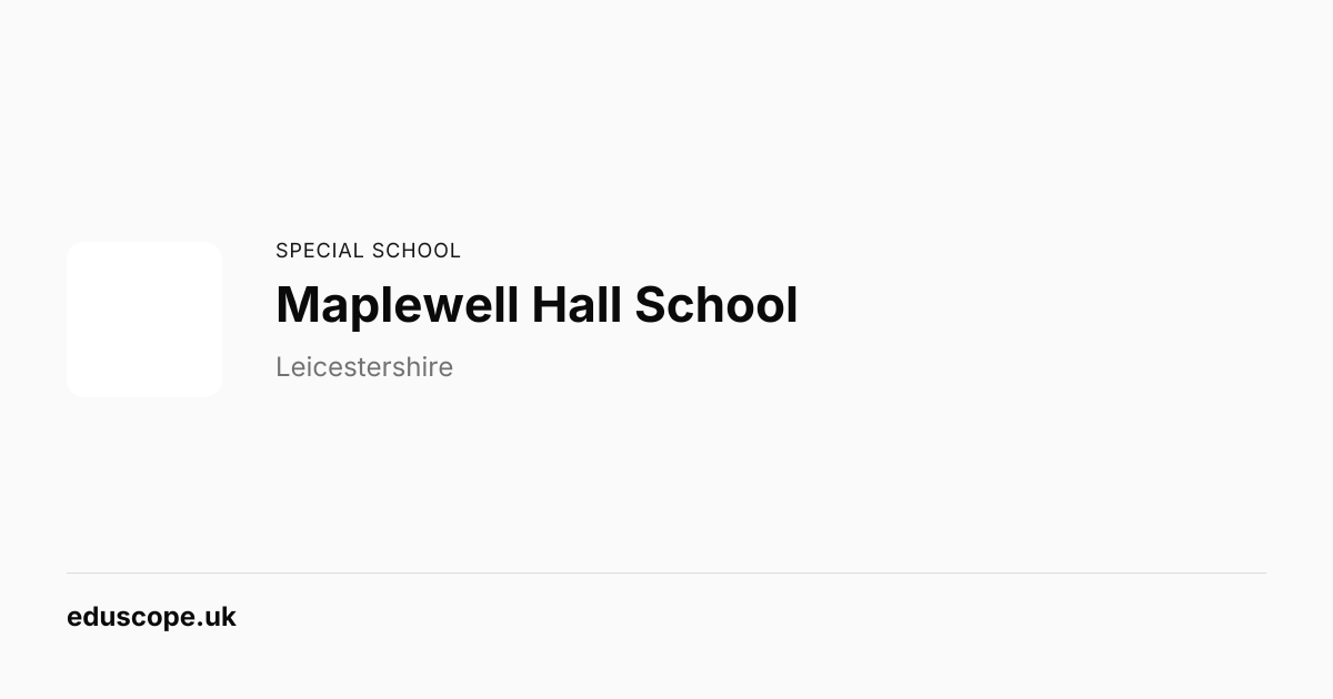 Maplewell Hall School, Loughborough - Ofsted Outstanding | Special ...