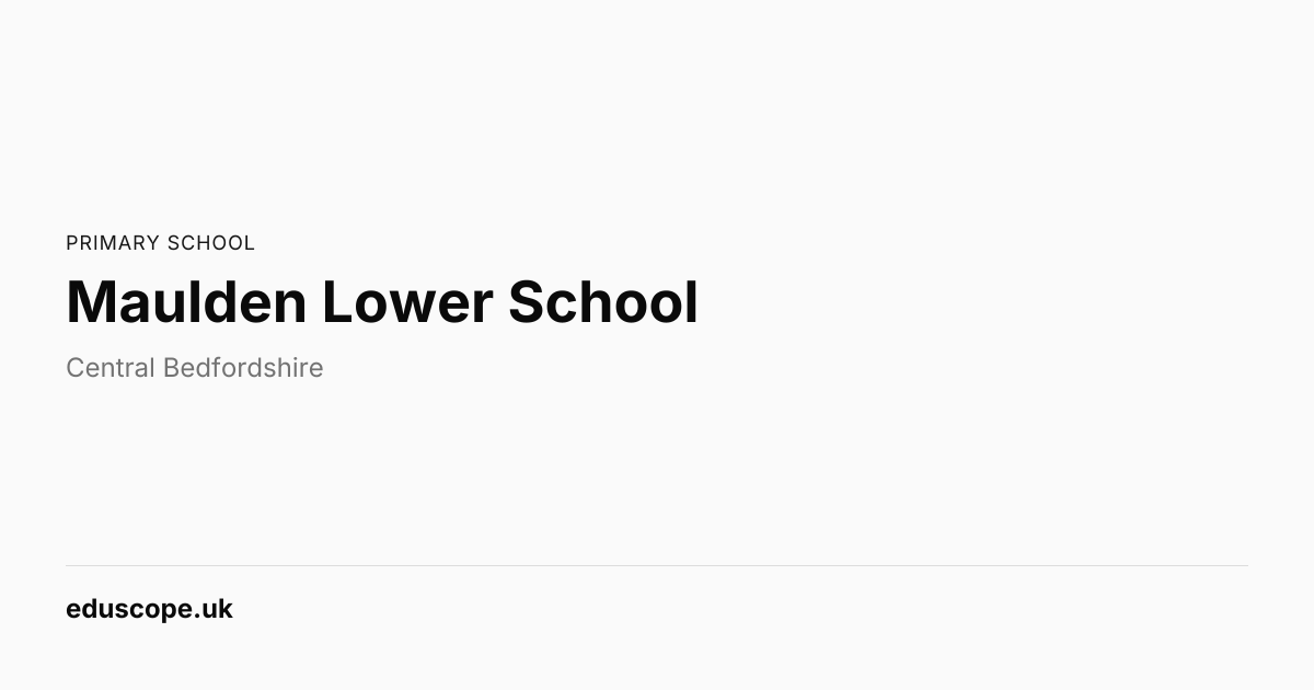 Maulden Lower School, Bedford - Ofsted Good | Primary School | Eduscope