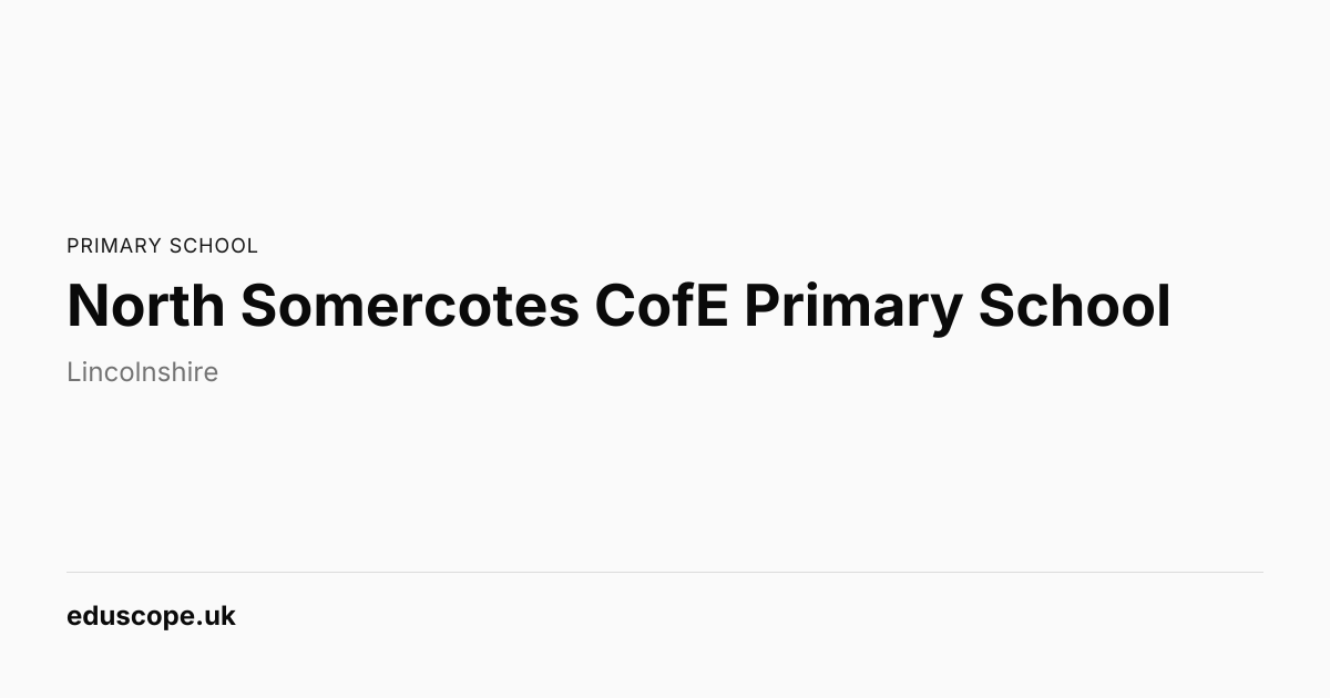 North Somercotes CofE Primary School, Louth - Ofsted Good | Primary ...