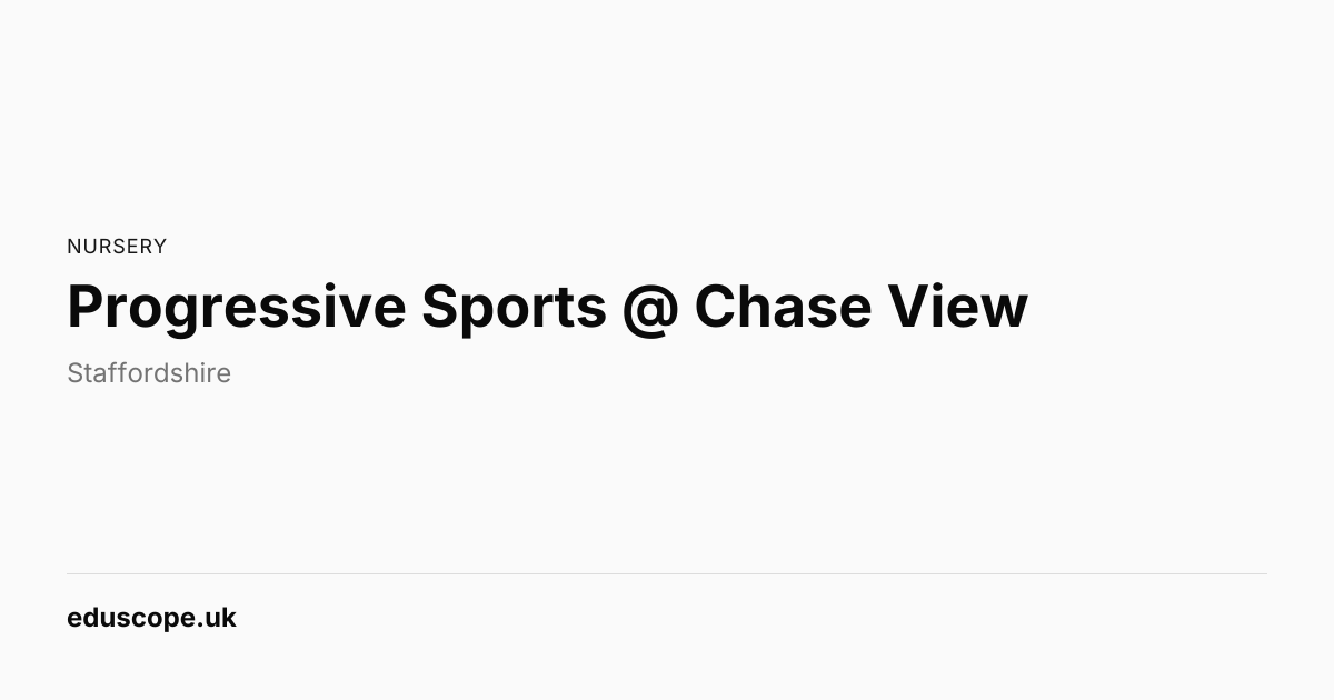 Progressive Sports @ Chase View, Rugeley | Nursery School | Eduscope