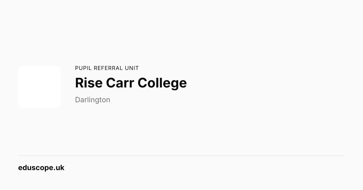 Rise Carr College, Darlington - Ofsted Good | Pupil Referral Unit ...