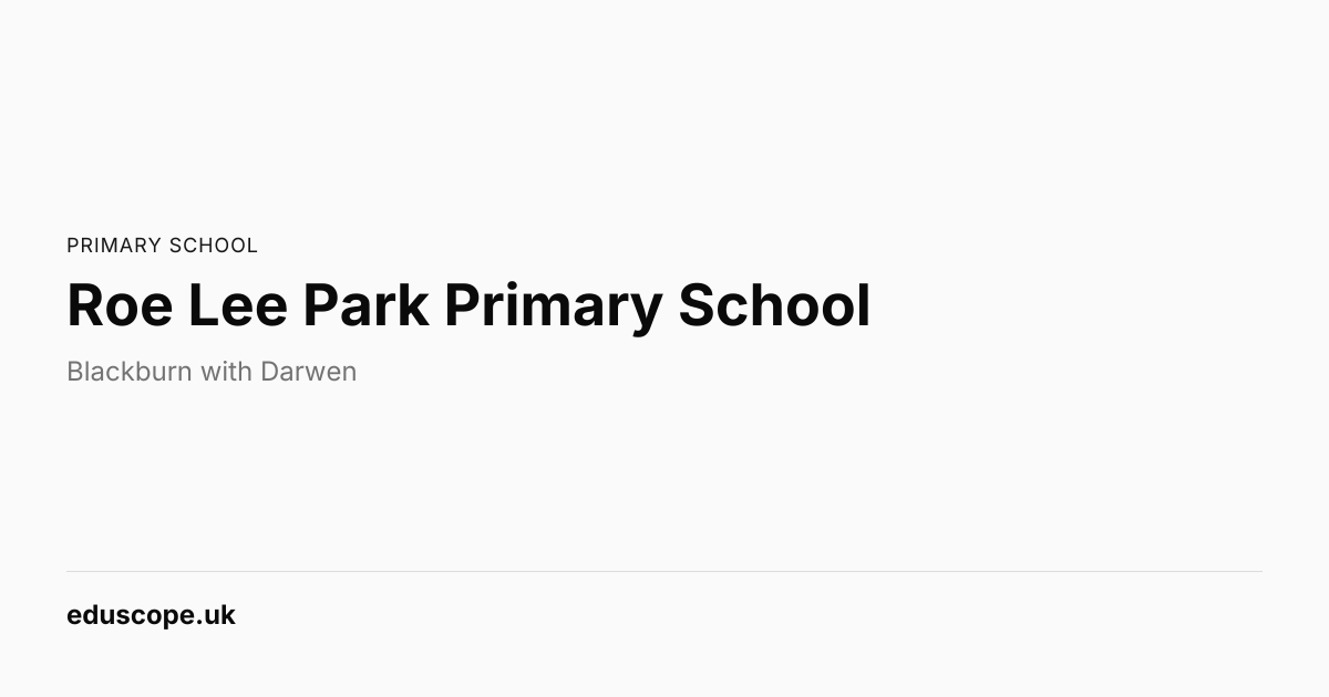 Roe Lee Park Primary School, Blackburn - Ofsted Good | Primary School ...