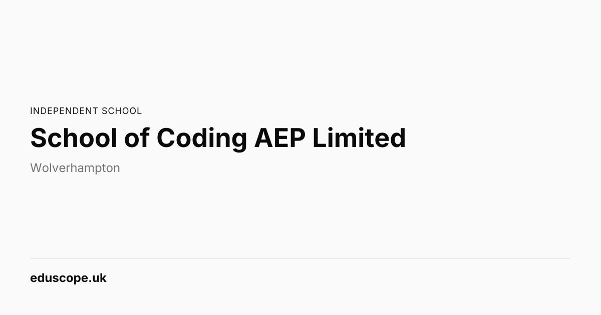 School of Coding AEP Limited, Wolverhampton | Independent School | Eduscope