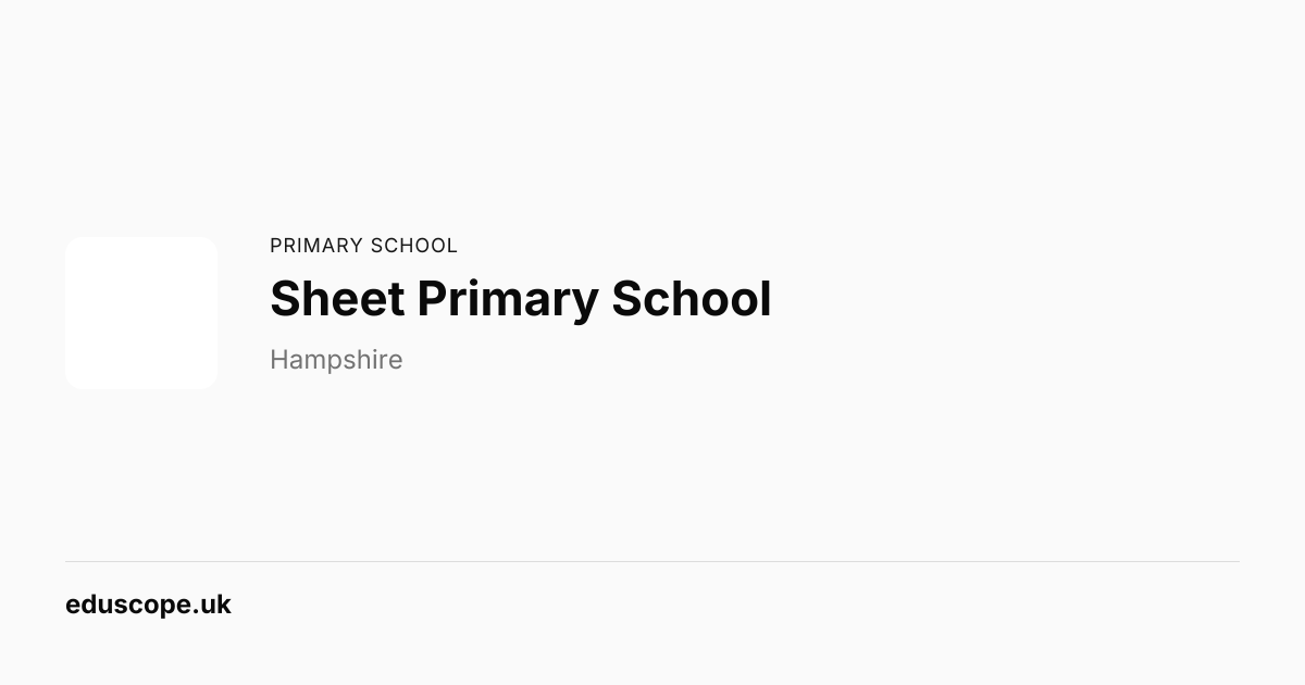 Sheet Primary School, Petersfield - Ofsted Good | Primary School | Eduscope