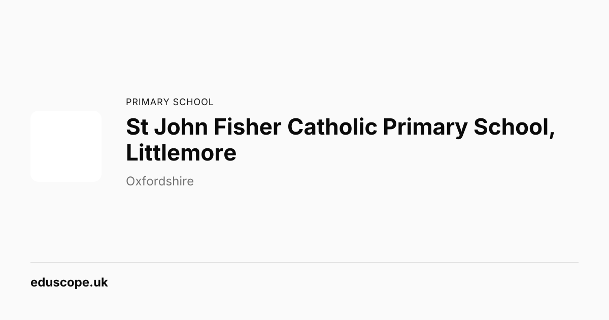 St John Fisher Catholic Primary School, Littlemore, Oxford - Ofsted ...