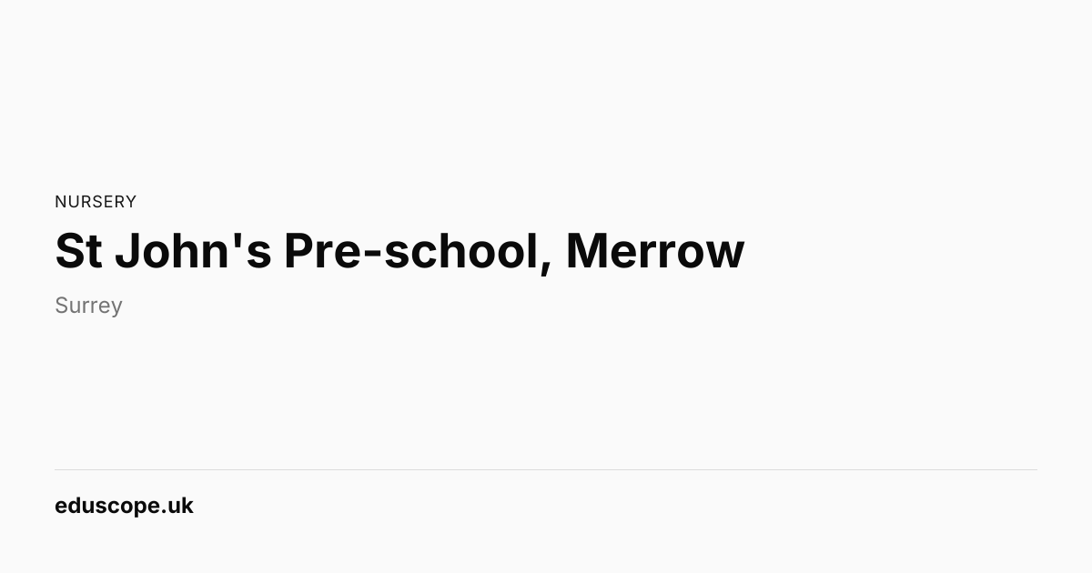 St John's Pre-school, Merrow, Guildford | Nursery School | Eduscope