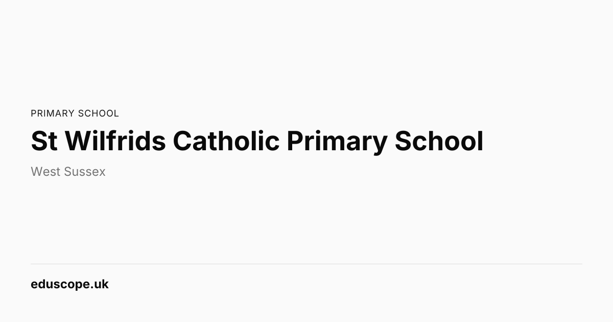 St Wilfrids Catholic Primary School, Littlehampton | Primary School ...