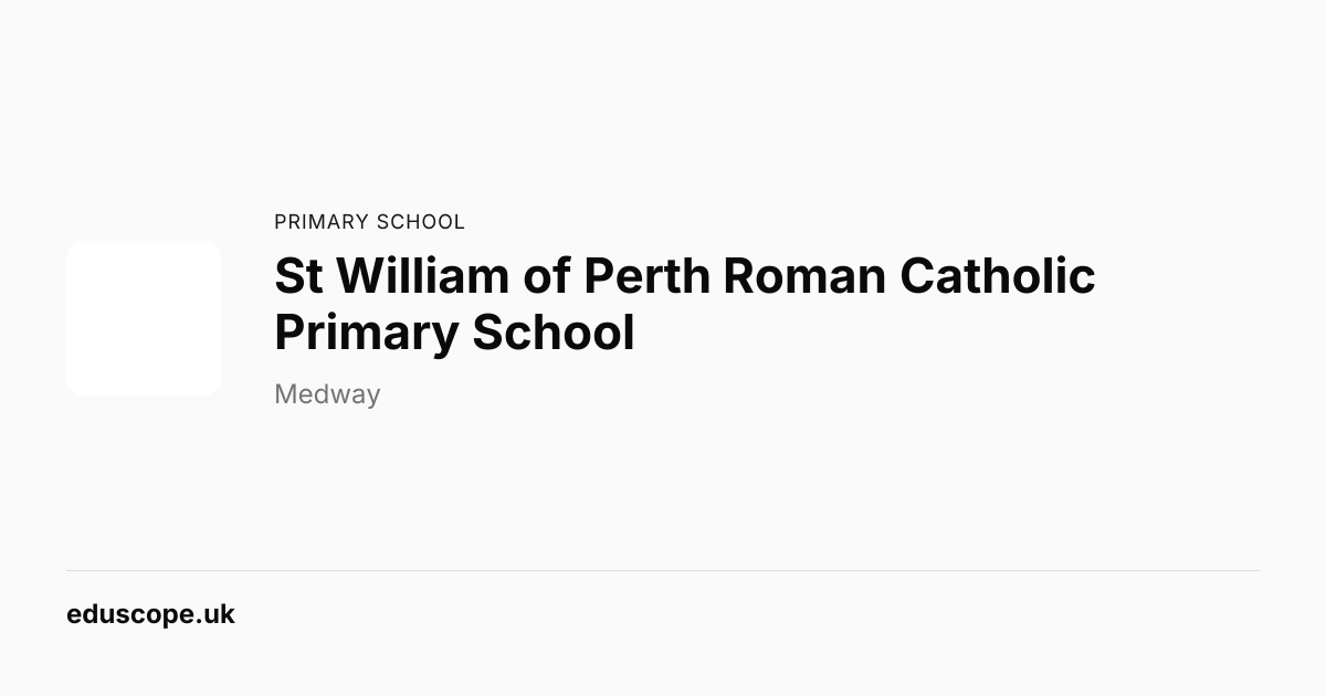 St William of Perth Roman Catholic Primary School, Rochester | Primary ...