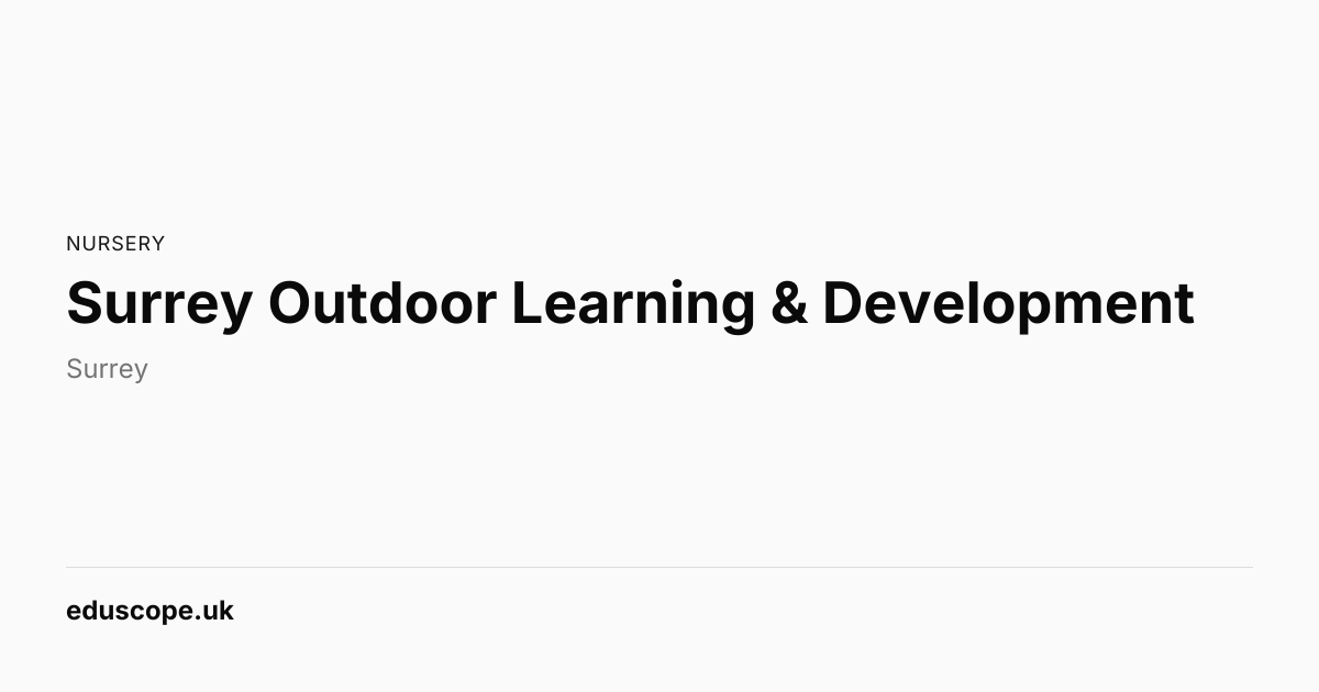 Surrey Outdoor Learning & Development, Guildford | Nursery School ...