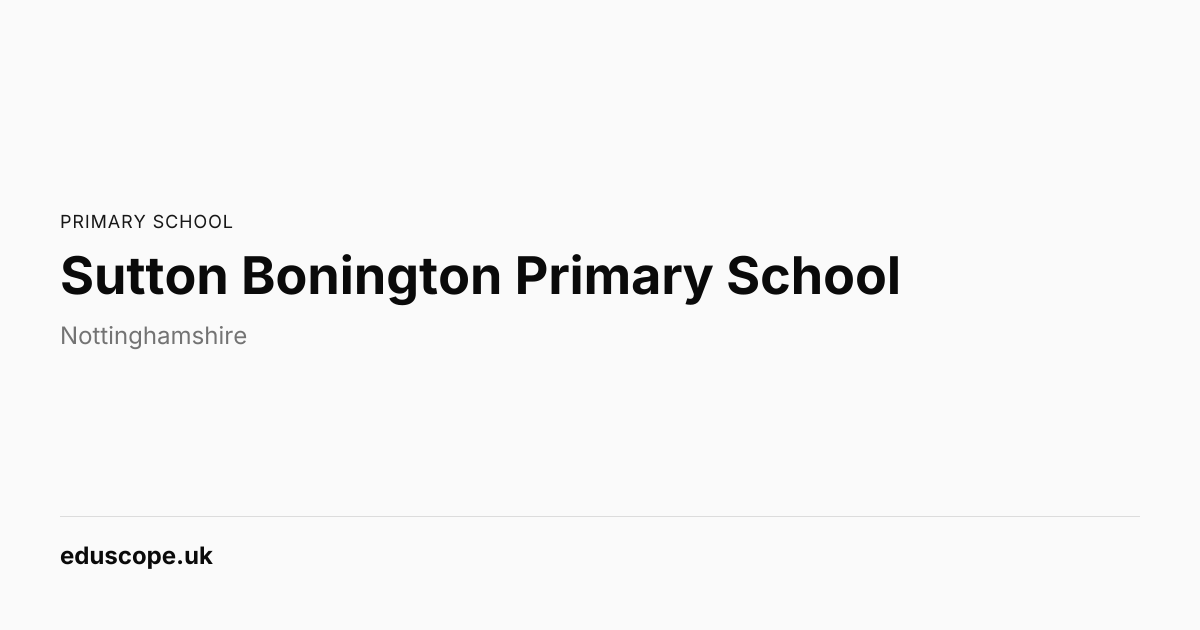 Sutton Bonington Primary School, Loughborough | Primary School | Eduscope