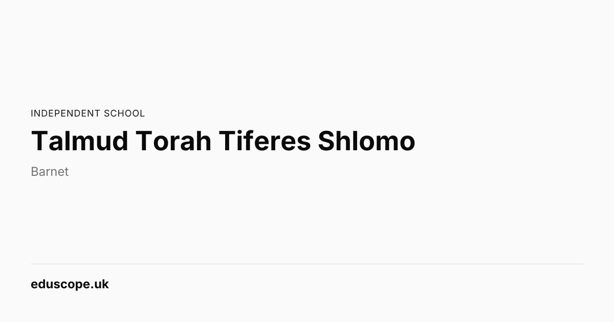 Talmud Torah Tiferes Shlomo, London - Ofsted Requires Improvement ...