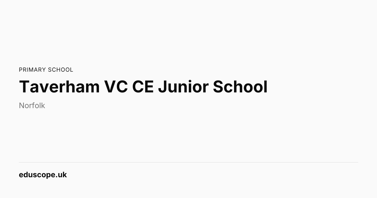 Taverham VC CE Junior School, Norwich - Ofsted Good | Primary School ...