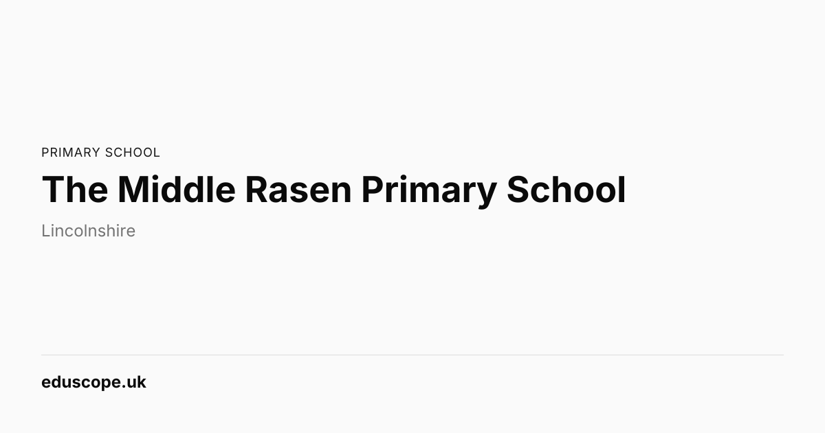 The Middle Rasen Primary School, Market Rasen - Ofsted Good | Primary ...