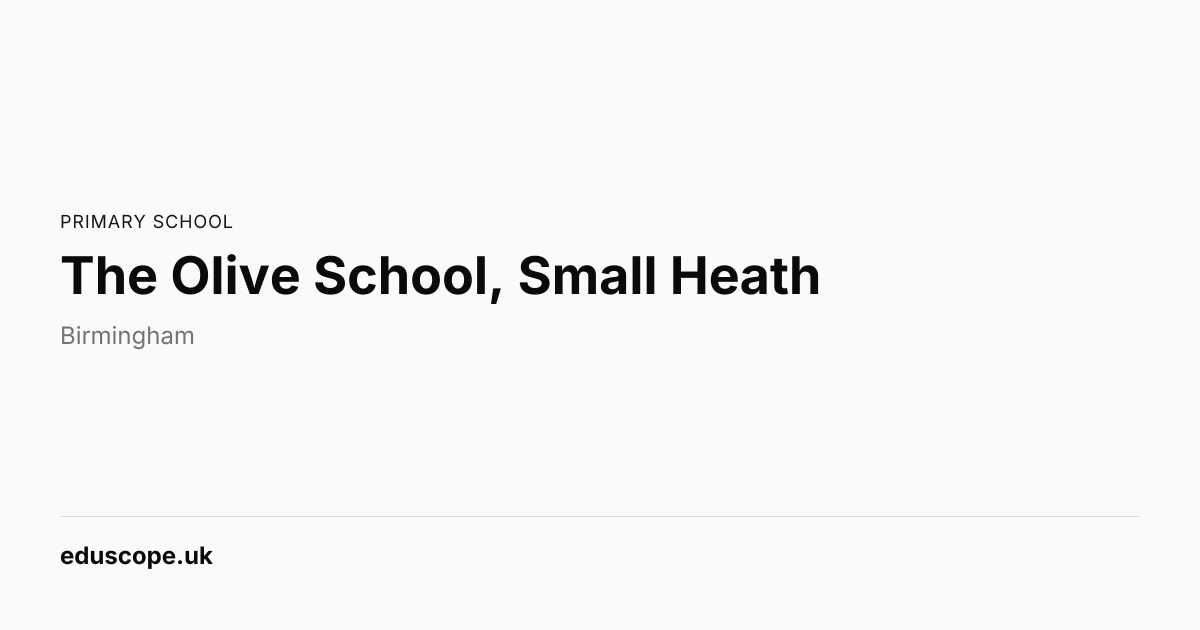 The Olive School, Small Heath, Birmingham - Ofsted Outstanding ...