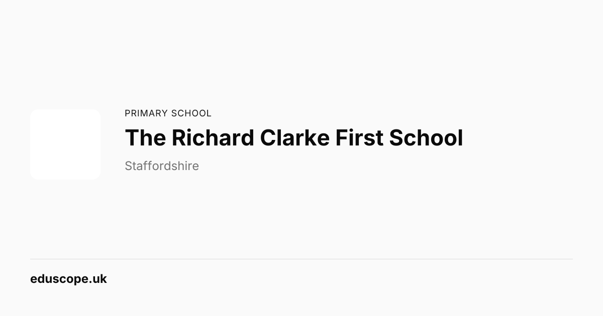The Richard Clarke First School, Rugeley | Primary School | Eduscope