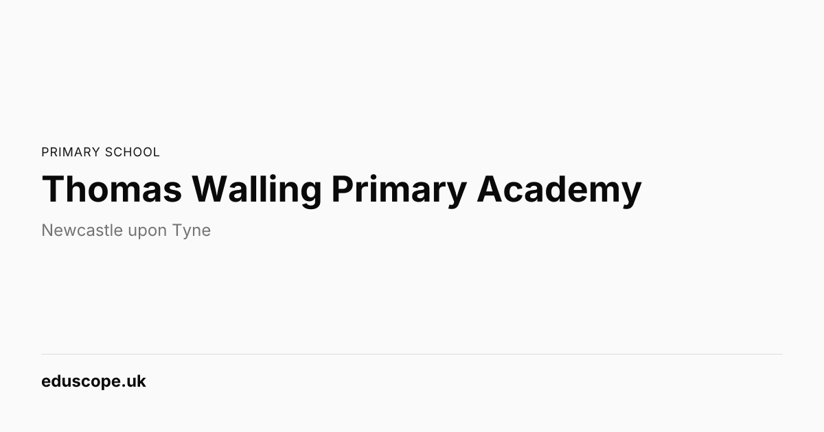 Thomas Walling Primary Academy, Newcastle-Upon-Tyne - Ofsted Good ...