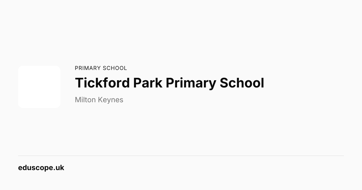 Tickford Park Primary School, Newport Pagnell | Primary School | Eduscope