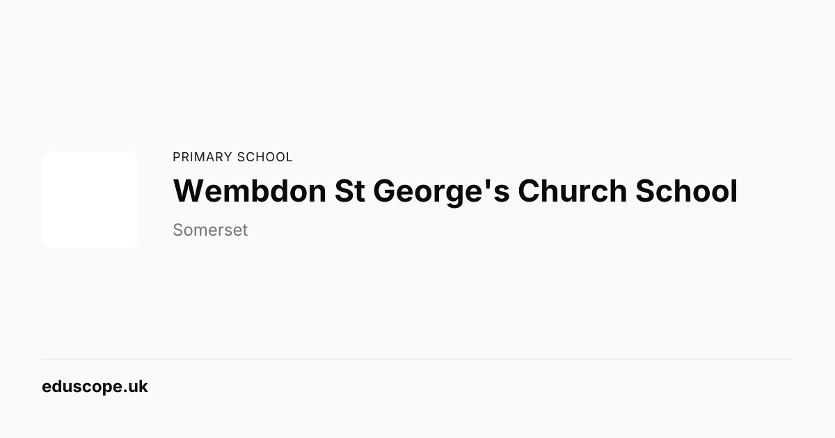 Wembdon St George's Church School, Bridgwater - Ofsted Good | Primary ...