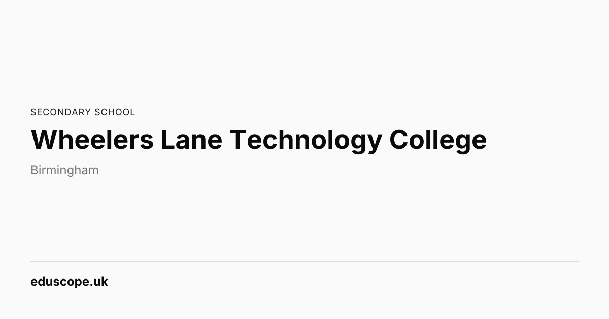 Wheelers Lane Technology College, Birmingham - Ofsted Outstanding ...