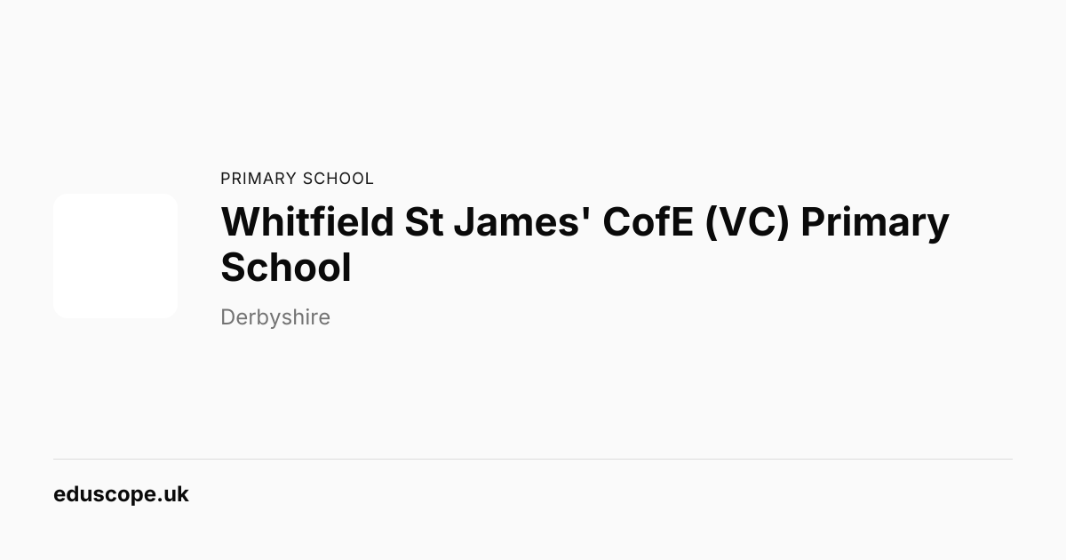 Whitfield St James' CofE (VC) Primary School, Glossop - Ofsted Good ...