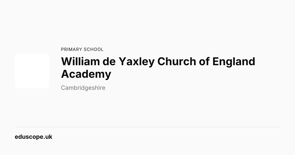 William de Yaxley Church of England Academy, Peterborough - Ofsted Good ...