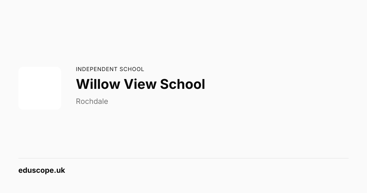 Willow View School, Rochdale - Ofsted Good | Independent School | Eduscope